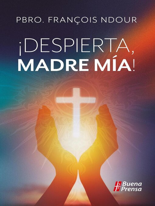 Title details for ¡Despierta Madre mía! by Buena Prensa - Available